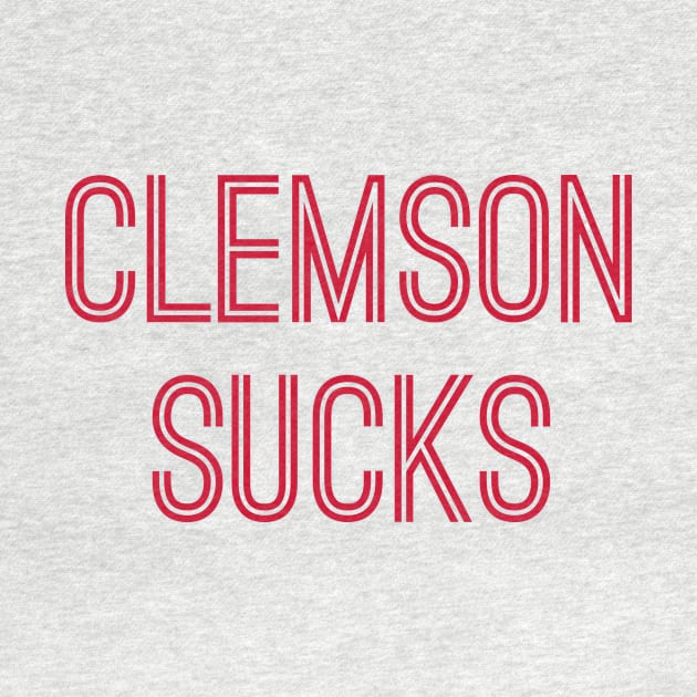 Clemson Sucks (Red Text) by caknuck